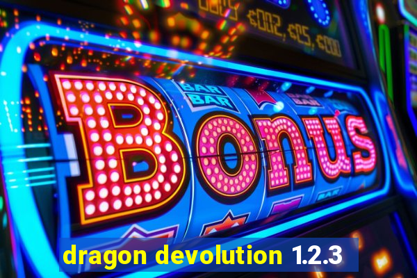 dragon devolution 1.2.3